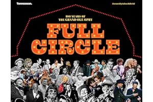 Full Circle: 100 Years of the Grand Ole Opry