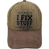I Fix Stuff and I Know Things Dad Hat - Adjustable Cotton Baseball Cap for Men - Ideal Mens Gifts for Birthday, Father's Day - Funny Vintage Trucker Cap White Elephant Gifts from Son Daughter