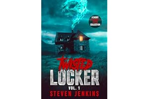 Twisted Locker: Vol.1: (A Short Horror Story Collection)