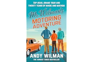 Mr Wilman’s Motoring Adventure: Top Gear, Grand Tour, Clarkson and Me