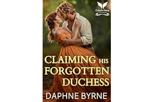 Claiming His Forgotten Duchess: A Historical Regency Romance Novel (Regency Second Chances Book 7)