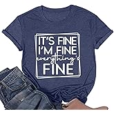 I'm Fine Its Fine Everything is Fine Shirt Women Funny Letter Print Tshirts Short Sleeve