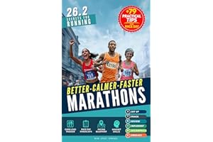 26.2 Secrets for Running Better - Calmer - Faster Marathons: How Runners and Marathoners of All Levels Can Easily Use the STR