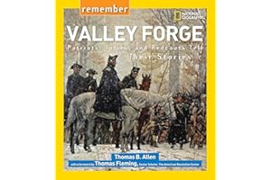 Remember Valley Forge: Patriots, Tories, and Redcoats Tell Their Stories