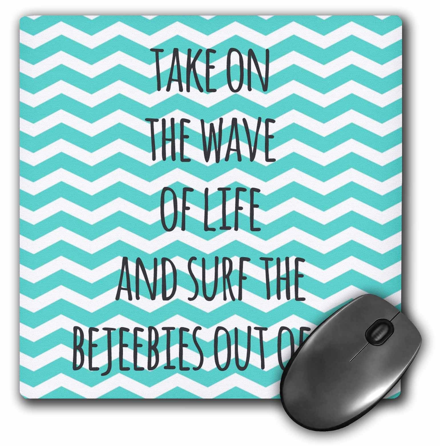 3dRose mp_151377_1 8" x 8" Take on The Wave of Life and Surf The Bejeebies Out of It Fun Inspiring Surfing Philosophy Sayings Mouse Pad