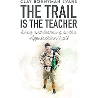 The Trail Is the Teacher: Living and Learning on the Appalachian Trail book cover