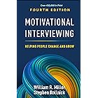 Motivational Interviewing: Helping People Change and Grow (Applications of Motivational Interviewing Series)