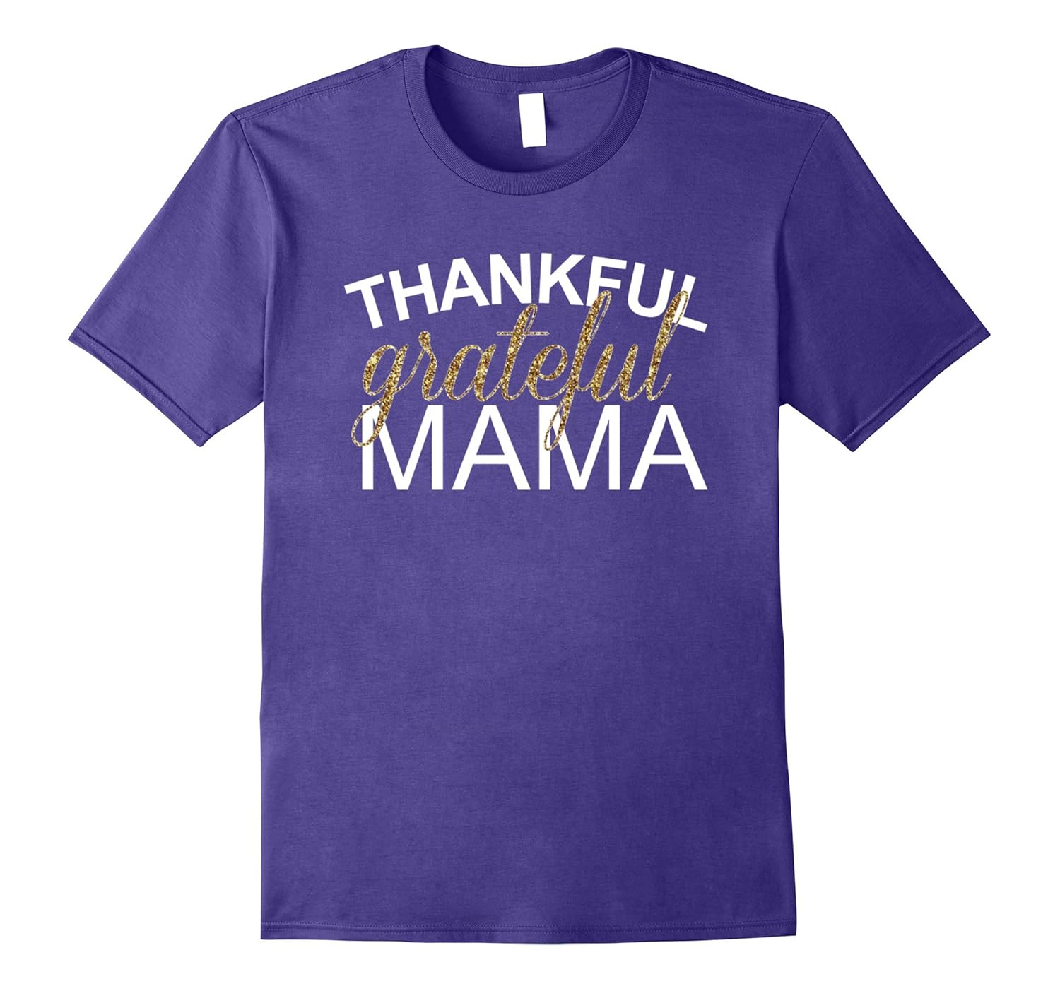 Thankful Grateful Mama Shirt Thanksgiving Motherhood T-Shirt-ANZ