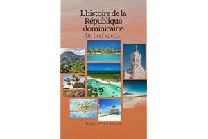 L'histoire de la République dominicaine: Un bref aperçu (French Edition)