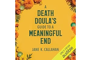 A Death Doula's Guide to a Meaningful End
