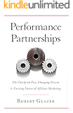 Performance Partnerships: The Checkered Past, Changing Present and Exciting Future of Affiliate Marketing