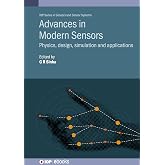 Advances in Modern Sensors: Physics, design, simulation and applications (Iop Sensors and Sensor Systems)