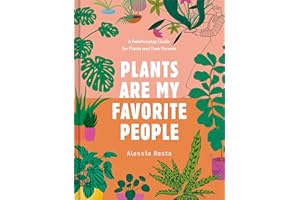 Plants Are My Favorite People: A Relationship Guide for Plants and Their Parents