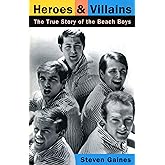 Heroes And Villains: The True Story Of The Beach Boys