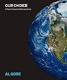 Our Choice: A Plan to Solve the Climate Crisis