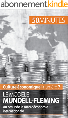 Download Le modèle Mundell-Fleming: Au cœur de la macroéconomie internationale (Culture économique t. 7) PDF