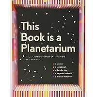 This Book Is a Planetarium: And Other Extraordinary Pop-Up Contraptions