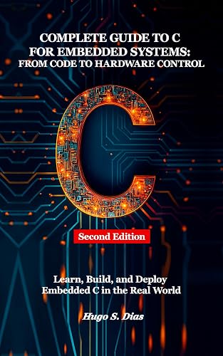 Complete Guide to C for Embedded Systems: From Code to Hardware Control ...