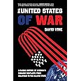 The United States of War: A Global History of America's Endless Conflicts, from Columbus to the Islamic State (Volume 48) (Ca