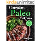 5-Ingredient Paleo Cookbook: Easy Healthy Paleo Recipes For Two (5-Ingredient Cookbooks For Two)