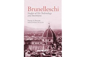 Brunelleschi: Studies of His Technology and Inventions