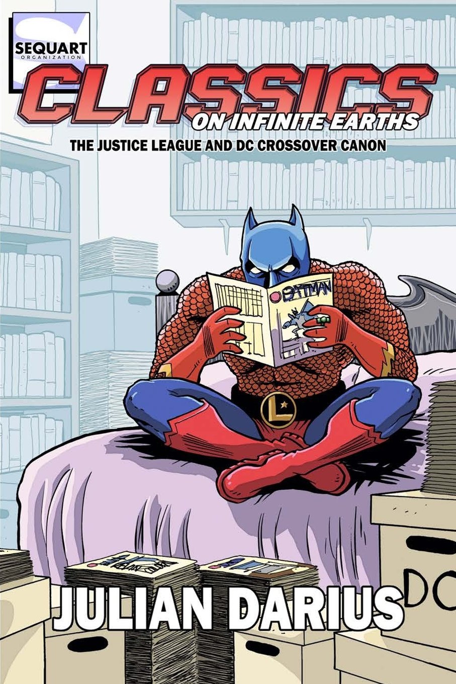 Amazon Com Classics On Infinite Earths The Justice League And Dc Crossover Canon 9781940589107 Darius Julian Colden Kevin Books
