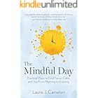 The Mindful Day: Practical Ways to Find Focus, Calm, and Joy From Morning to Evening