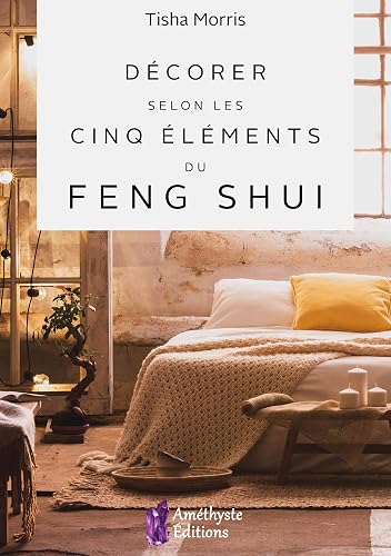 Download Décorer selon les cinq éléments du Feng Shui PDF