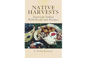 Native Harvests: American Indian Wild Foods and Recipes