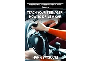 Teach Your Teenager How to Drive a Car: Sequential Lessons for a New Driver
