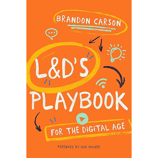 L&D's Playbook for the Digital Age: Carson, Brandon + Free ...