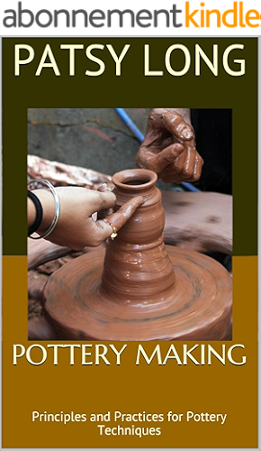 Download Pottery Making: Principles and Practices for Pottery Techniques (English Edition) PDF
