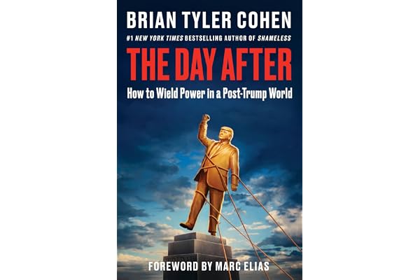 The Day After: How to Wield Power in a Post-Trump World – A Progressive Political Playbook on Saving Democracy from the #1 New York Times Bestselling Author of Shameless