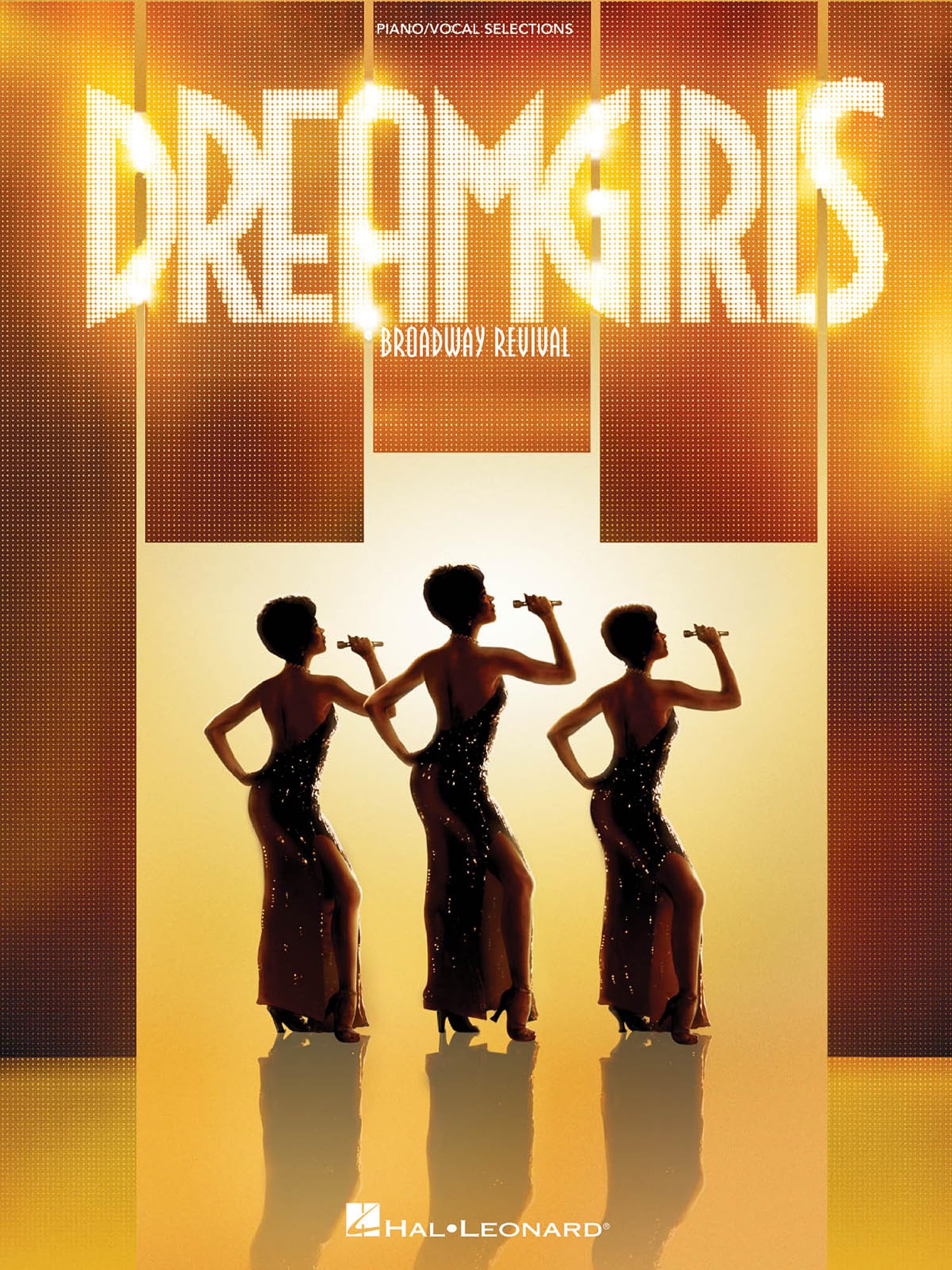 Dreamgirls Broadway Revival Selections Piano Vocal Book: Dreamgirls - Broadway Revival (Piano/Vocal Selections)