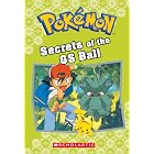 Secrets of the GS Ball (Pok&eacute;mon Classic Chapter Book #16) (Pok&eacute;mon Chapter Books)