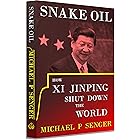 Snake Oil: How Xi Jinping Shut Down the World