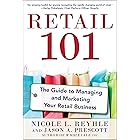Retail 101: The Guide to Managing and Marketing Your Retail Business