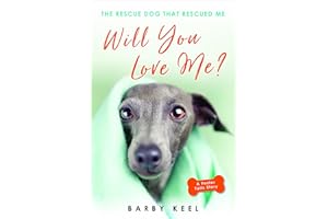 Will You Love Me?: The Rescue Dog That Rescued Me (Foster Tails)