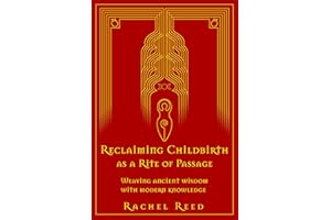 Reclaiming Childbirth as a Rite of Passage: Weaving ancient wisdom with modern knowledge