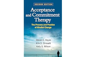 Acceptance and Commitment Therapy: The Process and Practice of Mindful Change