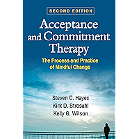 Acceptance and Commitment Therapy, Second Edition: The Process and Practice of Mindful Change book cover Acceptance and Commitment Therapy, Second Edition: The Process and Practice of Mindful Change book cover