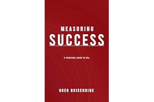 Measuring Success: A Practical Guide to KPIs