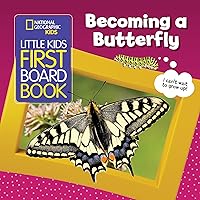 Little Kids First Board Book: Becoming a Butterfly