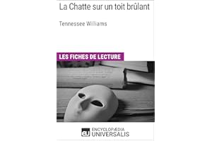 La Chatte sur un toit brûlant de Tennessee Williams: Les Fiches de lecture d'Universalis (French Edition)