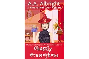 Ghastly Gramophone (A Paranormal Cozy Mystery) (Museum of Magical Artefacts Book 7)