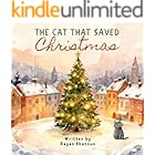 The Cat That Saved Christmas: When Courage, Kindness, and a Few Forest Friends Save the Spirit of Christmas (The Adventures of Blu, the Grey Cat Book 1)