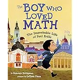The Boy Who Loved Math: The Improbable Life of Paul Erdos