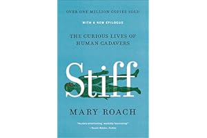 Stiff: The Curious Lives of Human Cadavers