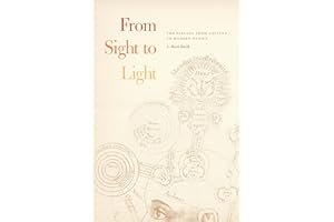From Sight to Light: The Passage from Ancient to Modern Optics