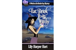 Eat, Drink & Be Witchy (A Witch on the Rocks Cozy Mystery Book 3)